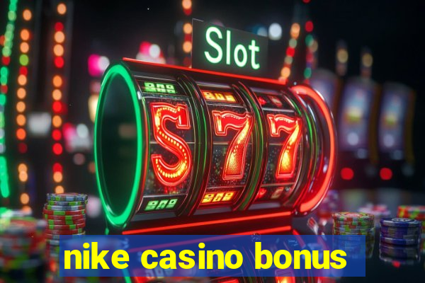 nike casino bonus