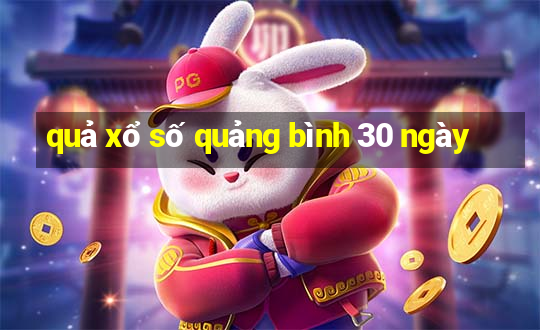 quả xổ số quảng bình 30 ngày