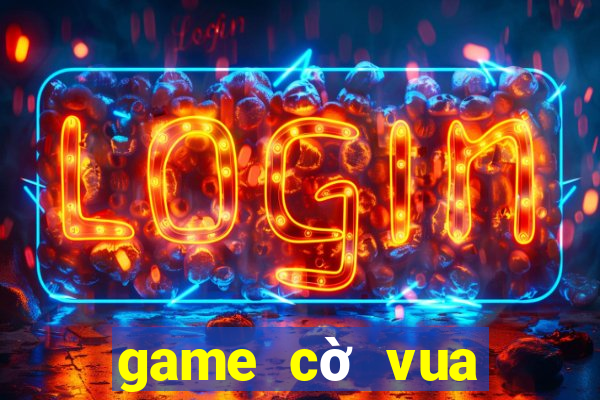 game cờ vua chơi thử