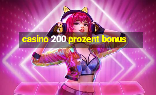 casino 200 prozent bonus