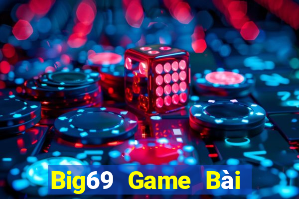 Big69 Game Bài Phái Mạnh