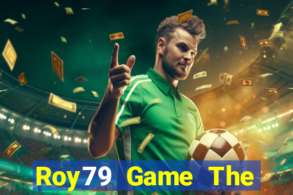 Roy79 Game The Bài Hack