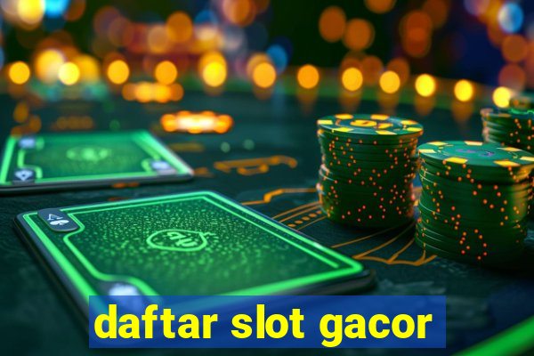 daftar slot gacor