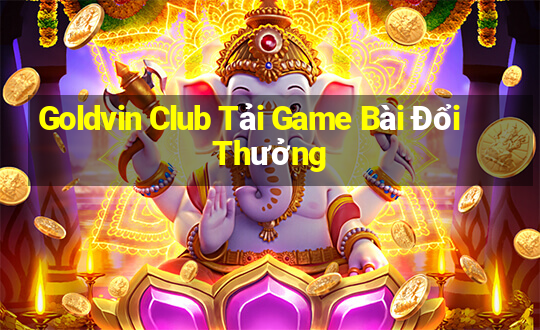 Goldvin Club Tải Game Bài Đổi Thưởng