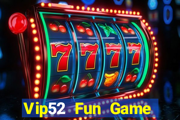 Vip52 Fun Game Bài Tiền Thật