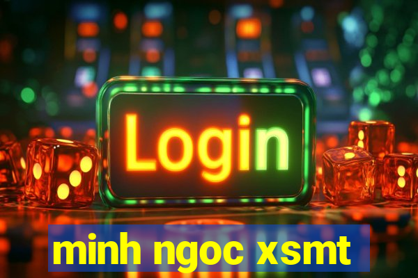 minh ngoc xsmt