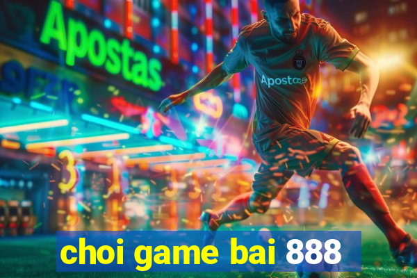 choi game bai 888