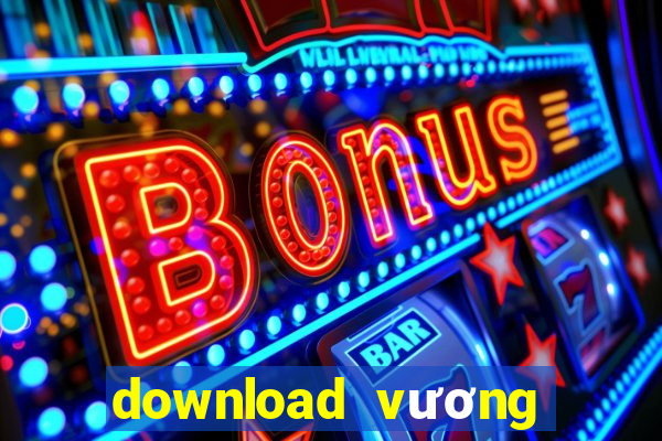 download vương quốc xèng