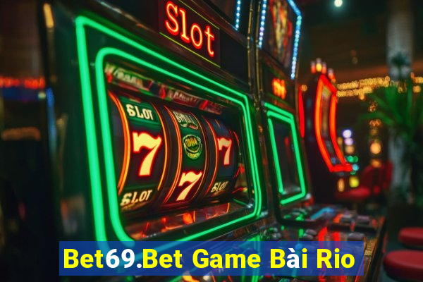 Bet69.Bet Game Bài Rio