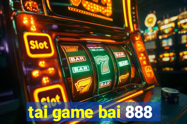 tai game bai 888