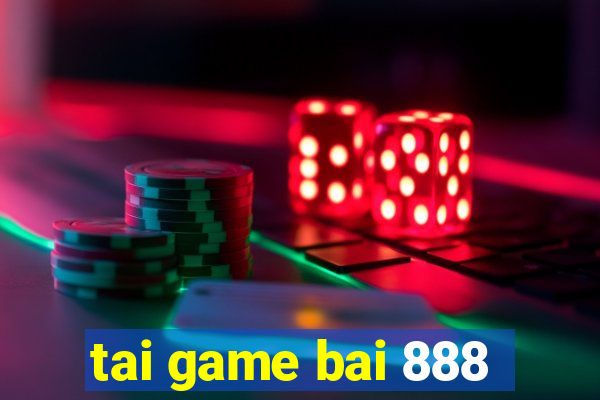 tai game bai 888