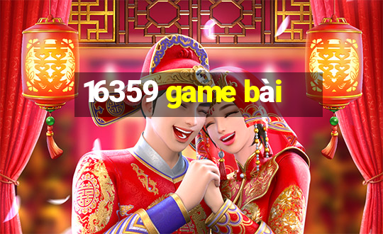 16359 game bài