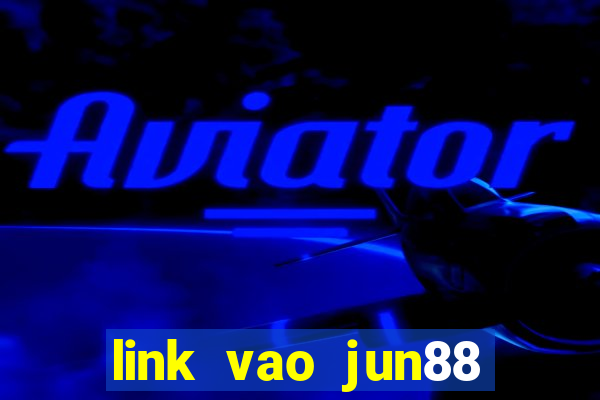 link vao jun88 mobile moi nhat