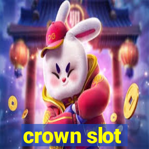 crown slot