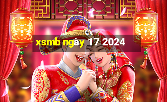 xsmb ngày 1 7 2024