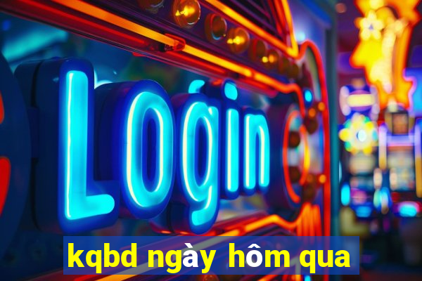 kqbd ngày hôm qua