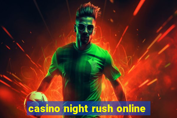 casino night rush online