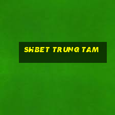 Shbet trung tam