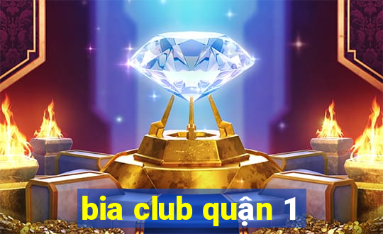 bia club quận 1