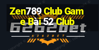 Zen789 Club Game Bài 52 Club