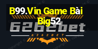 B99.Vin Game Bài Big52