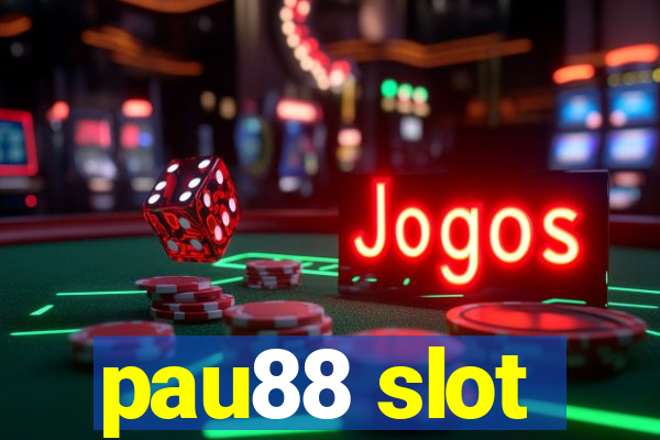 pau88 slot