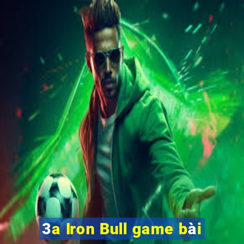 3a Iron Bull game bài