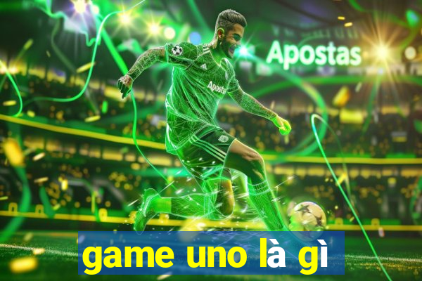 game uno là gì