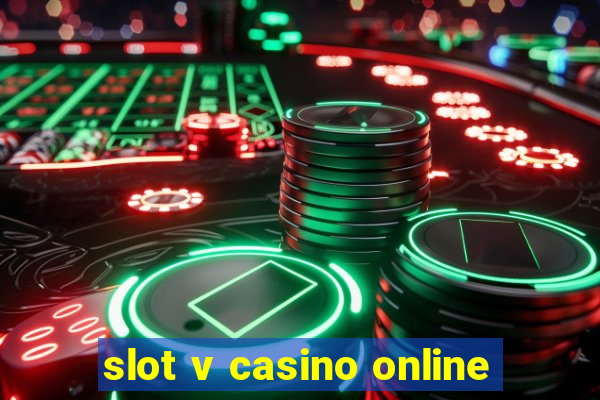 slot v casino online