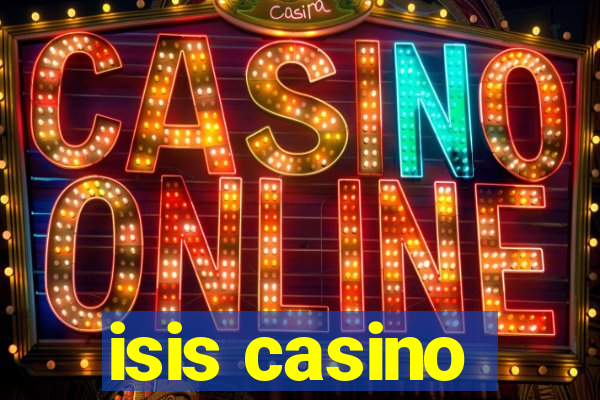 isis casino