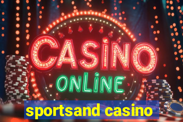 sportsand casino