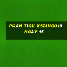 Phân tích XSBINGO18 ngày 15