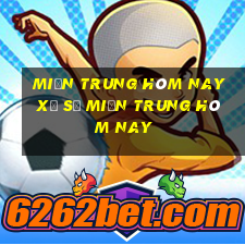 miền trung hôm nay xổ số miền trung hôm nay