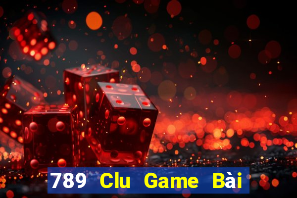 789 Clu Game Bài Online Hay