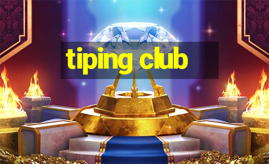 tiping club