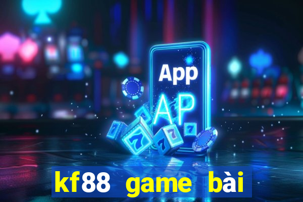 kf88 game bài đổi thưởng