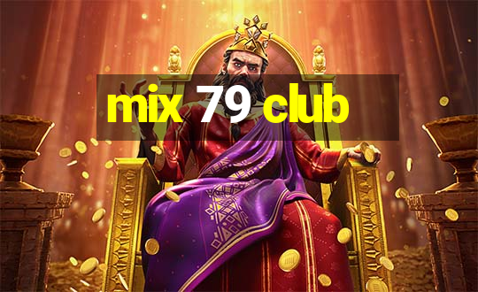 mix 79 club