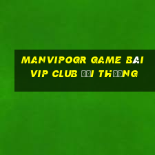 Manvipogr Game Bài Vip Club Đổi Thưởng