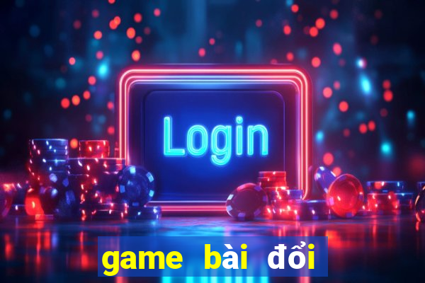 game bài đổi thưởng nạp thẻ gate