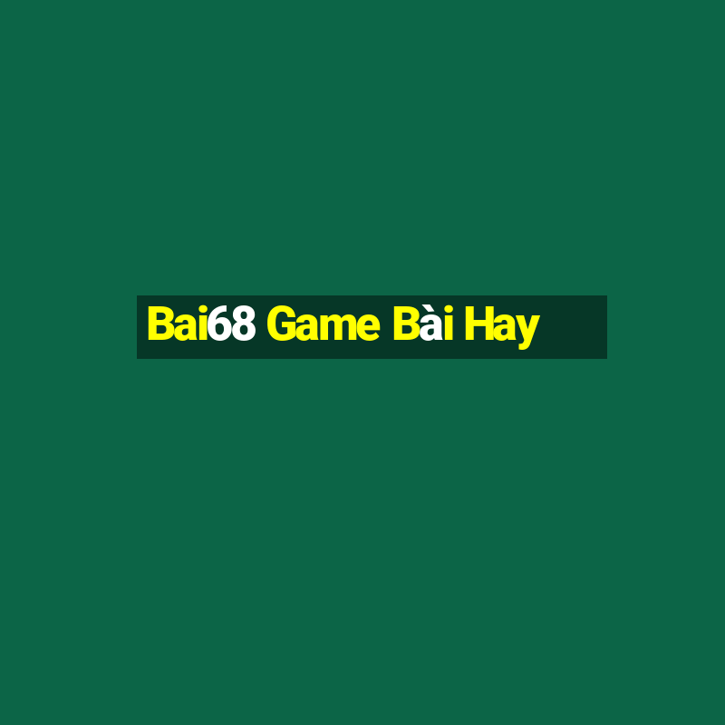 Bai68 Game Bài Hay