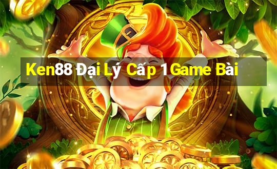 Ken88 Đại Lý Cấp 1 Game Bài