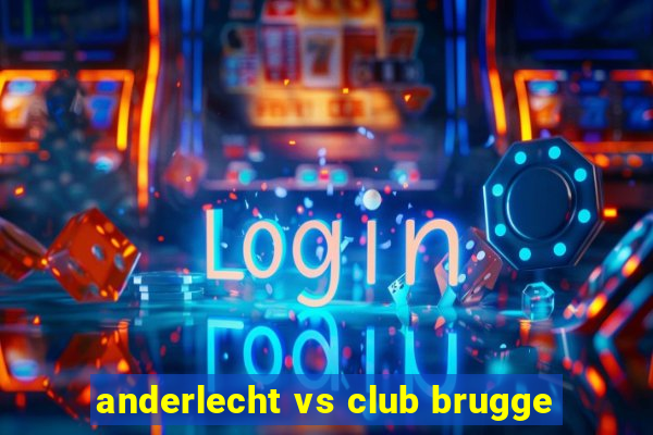 anderlecht vs club brugge