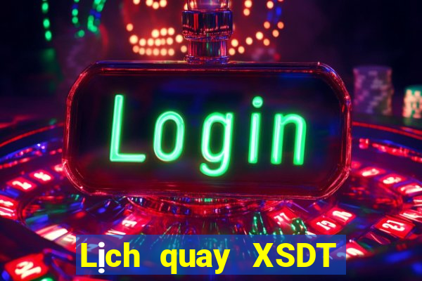 Lịch quay XSDT hôm nay