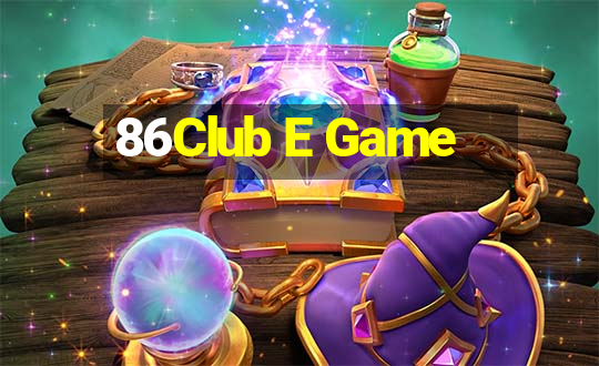 86Club E Game