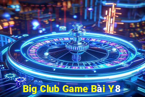 Big Club Game Bài Y8