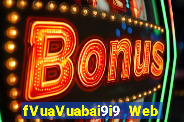 fVuaVuabai9i9 Web Giải trí