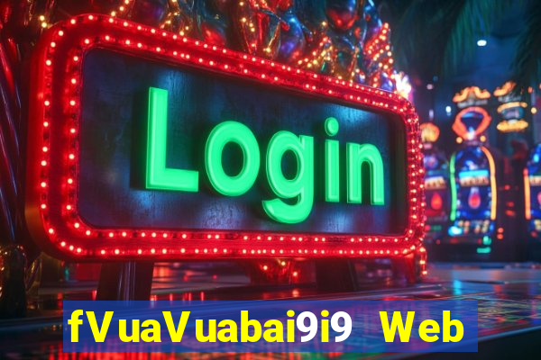 fVuaVuabai9i9 Web Giải trí