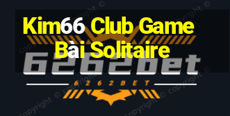 Kim66 Club Game Bài Solitaire