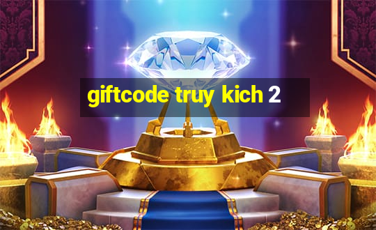 giftcode truy kich 2