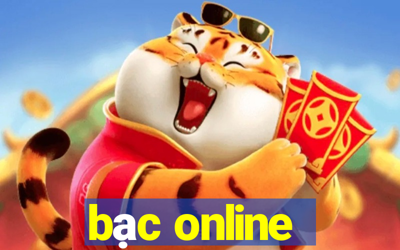 bạc online